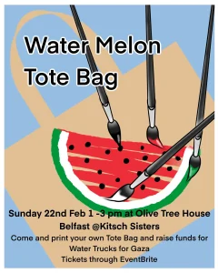 Watermelon Tote Bag Art Workshop in Belfast to raise funds for Gaza