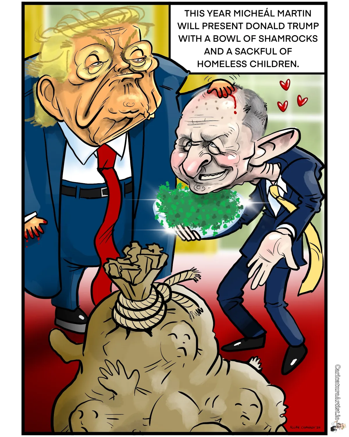 Micheál Martin meeting Trump Saint Patricks Day White House 2026. Cartoon of Donald Trump patting Micheál Martin on the head as he presents Trump with a bowl of shamrocks and a sackful of homeless children.