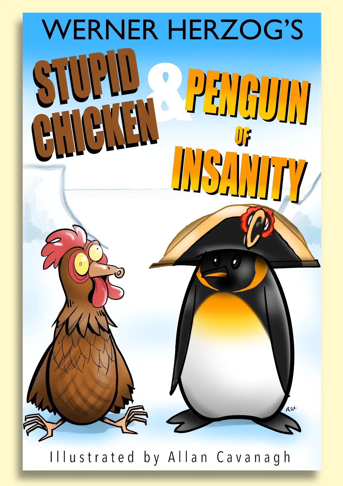 Werner Herzog's Stupid Chicken and Penguin of Insanity Children's Book