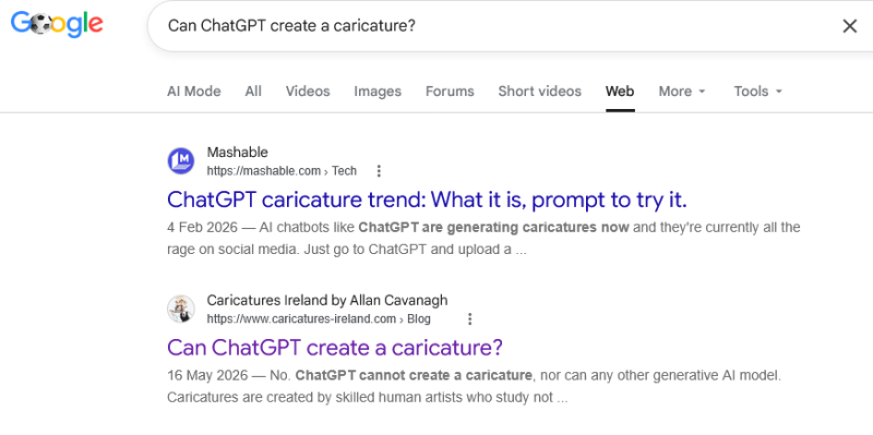 Screenshot of Google search Can ChatGPT create a caricature? By Caricatures Ireland by Allan Cavanagh caricatures-ireland.com Blog Can ChatGPT create a caricature? 16 May 2026 — No. ChatGPT cannot create a caricature, nor can any other generative Al model. Caricatures are created by skilled human artists who study not