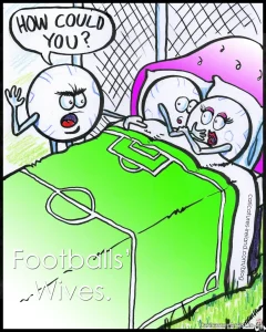 topical world cup cartoon footballers wives. Two footballs in bed looking shocked at being caught. A third, angry football is standing beside the bed and is exclaiming "How could you!" The caption reads "Footballs' Wives"