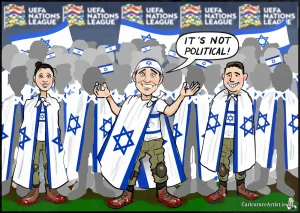Ireland vs Israel UEFA Nations League 4th October 2026 cartoon. Israel cartoon Image description: a cartoon showing a crowd of people at Ireland vs Israel UEFA Nations League 2026. They are draped in the Israeli flag worn over their shoulders, under the flags they wear the trousers and boots of the IDF uniform. They look happy and carefree. A smiling man in the centre of the crowd is saying, in a speech bubble, "it's not political!"