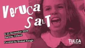 Tulca Festival of Visual Arts Galway 2026 Flyer. Pink image featuring image of Veruca Salt from Willy Wonka and the Chocolate Factory. Punk style newspaper cutout lettering reads Veruca Salt Curated by Sinéad Keogh 6-22 November 2026 Galway, Ireland