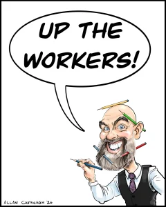 public sector strike October 14th 2026 cartoon of Allan Cavanagh saying up the workers